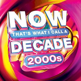 Album cover of NOW That's What I Call A Decade! 2000s