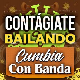 Album cover of Contágiate Bailando Cumbia Con Banda