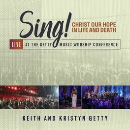 Album cover of Sing! Christ Our Hope In Life And Death (Live At The Getty Music Worship Conference)