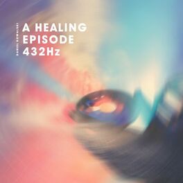 Album cover of A Healing Episode 432 Hz
