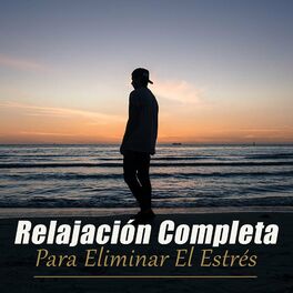 Album cover of Relajación Completa Para Eliminar El Estrés