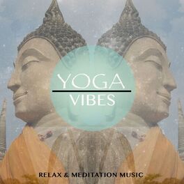 Album cover of Yoga Vibes, Vol. 1 (Perfect Music for Your Meditation & Relaxation Time)