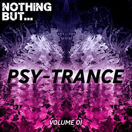 Album cover of Nothing But... Psy Trance, Vol. 01