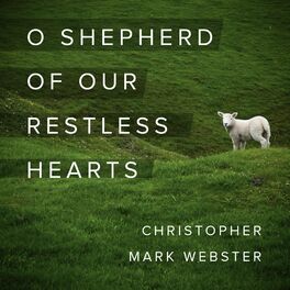Album cover of O Shepherd of Our Restless Hearts