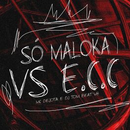 Album cover of Só Maloka Vs E.C.C