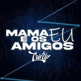 Album cover of MTG = MAMA EU E OS AMIGOS - DJ CRIVELO