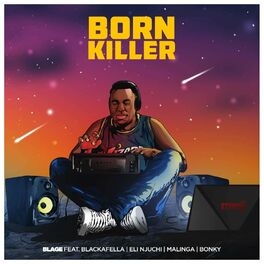 Album cover of Born Killer (feat. Eli Njuchi, BlackaFella, Malinga & Bonky)