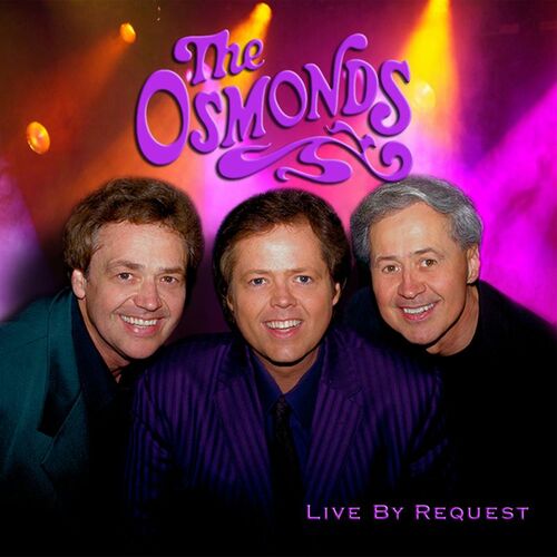 The Osmonds - Live By Request: lyrics and songs | Deezer