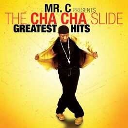 Album cover of Mr. C Presents The Cha-cha Slide Greatest Hits