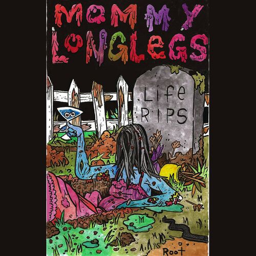 Mommy Long Legs - Life Rips Lyrics and Tracklist