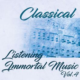 Album cover of Classical Listening Immortal Music, Vol. 4