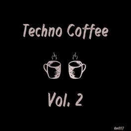 Album cover of Techno Coffee, Vol. 2