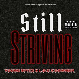Album cover of Still Striving (feat. L.O.C & Downer)