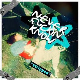 Album cover of NEVER FUCKIN KNOW (Stripped)