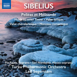 Album cover of Sibelius: Pelleas and Melisande Suite, Musik zu einer Szene & 3 Pièces pour orchestre