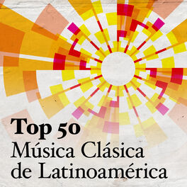 Album cover of Top 50 Música Clásica de Latinoamérica