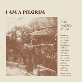 Album cover of I Am A Pilgrim: Doc Watson at 100