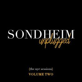Album cover of Sondheim Unplugged (The NYC Sessions), Vol. 2