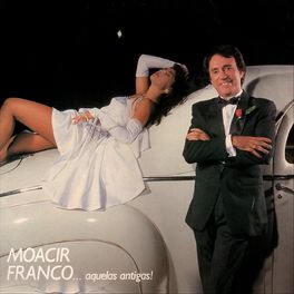 Album cover of Moacir Franco ....aquelas Antigas