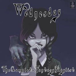Album cover of Wednesday- The Complete Fantasy Playlist