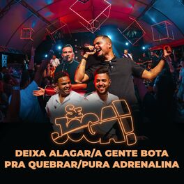 Album cover of Deixa Alagar / A Gente Bota pra Quebrar / Pura Adrenalina