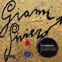 Album cover of Io credevo. Le canzoni di Gianni Siviero
