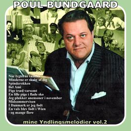 Poul Bundgaard Mine Yndlingsmelodier 2: lyrics and songs | Deezer