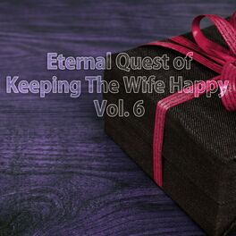 Album cover of Eternal Quest of Keeping the Wife Happy, Vol. 6