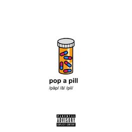 Album cover of pop a pill