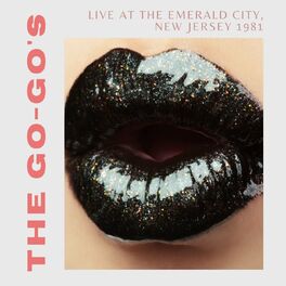 Album cover of The Go-Go's Live At The Emerald City, New Jersey 1981