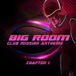 Album cover of Big Room Club Mission Anthems Chapter 1 (Big Room vs Epic Trance)