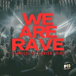 Album cover of We Are Rave (Compiled by Ambient Pino)