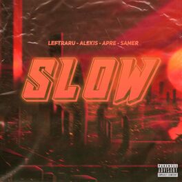 Album cover of Slow (feat. Left-Traru, Apre & Alekis)