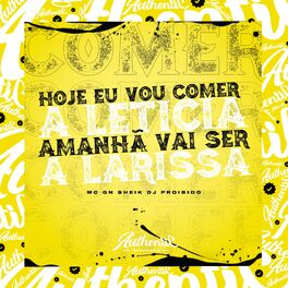 Album cover of Hoje Eu Vou Comer a Leticia - Amanha Vai Ser a Larissa