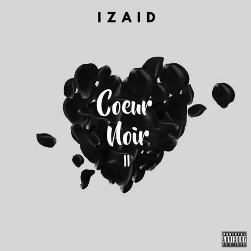 Izaid Cœur Noir Ii Chansons Et Paroles Deezer