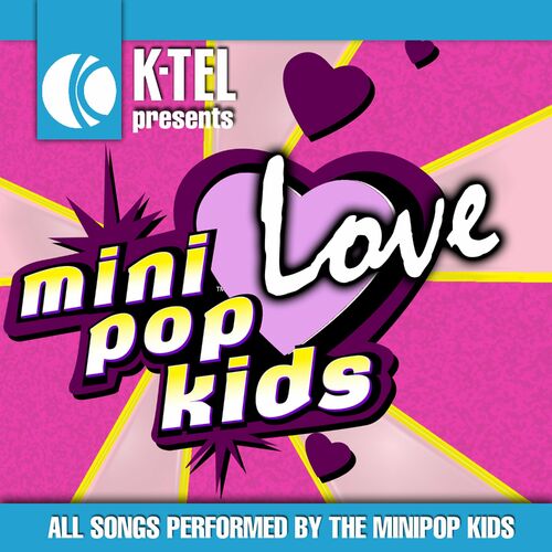 Mini Pop Kids Mini Pop Kids Love Lyrics And Songs Deezer