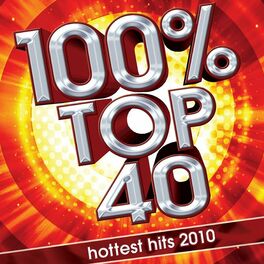 Album cover of 100% Top 40 hottest hits 2010