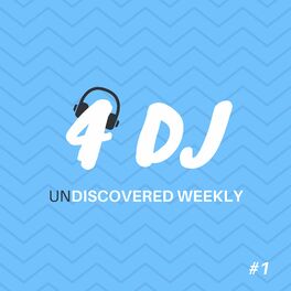 Album cover of 4 DJ: UnDiscovered Weekly #1