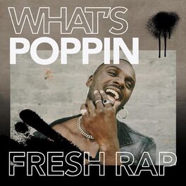 Album cover of WHATS POPPIN: Fresh Rap