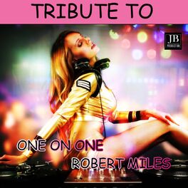Album cover of One on One (Tribute to Robert Miles)