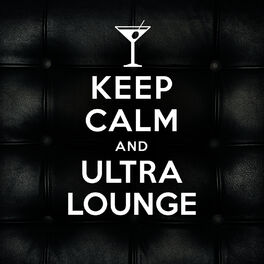 Album cover of Keep Calm and Ultra Lounge