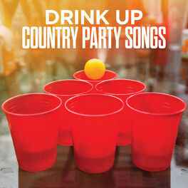 Album cover of Drink Up: Country Party Songs