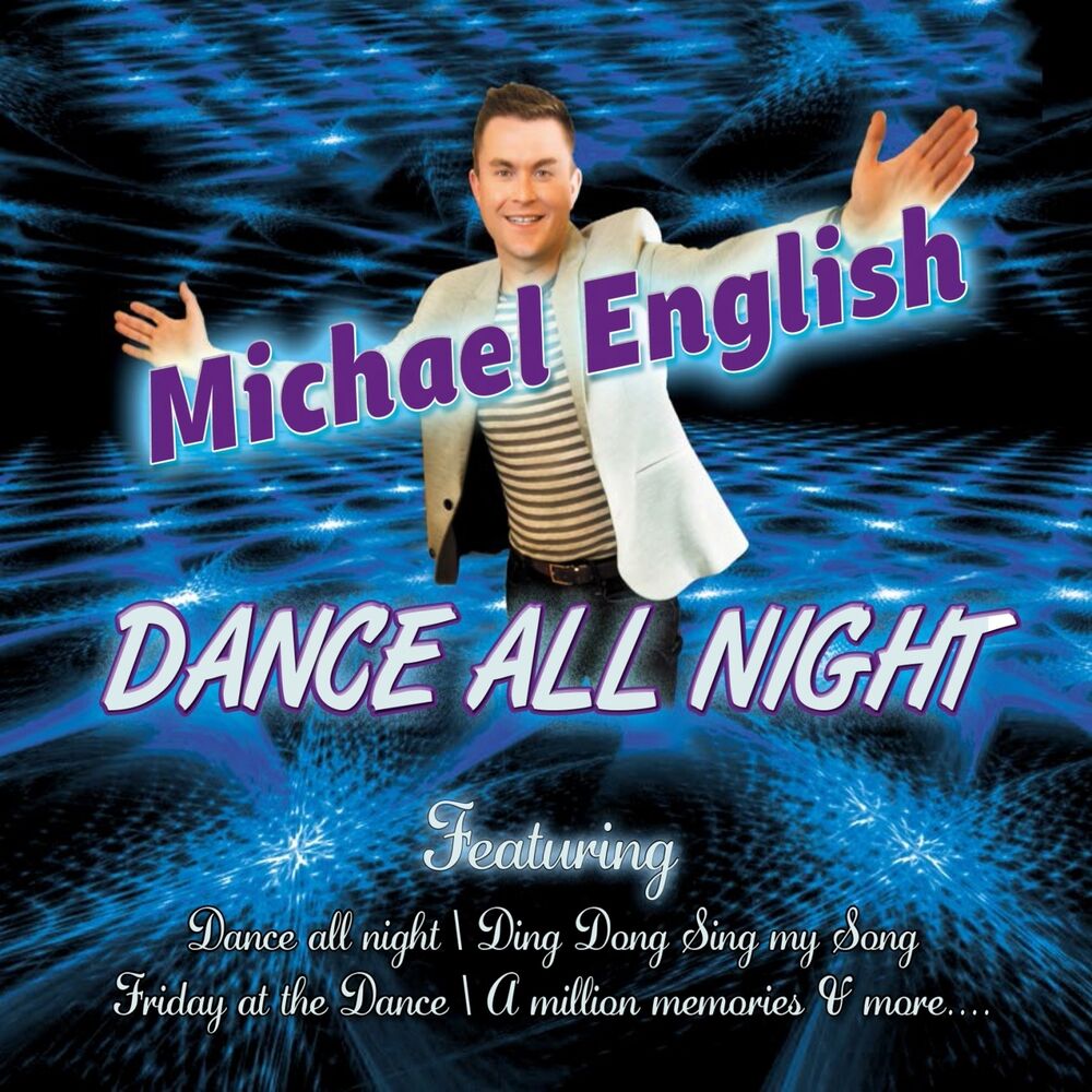 Слушать англ песни. Михаэль на английском. Dance all Night фото.