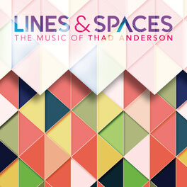 Album cover of Lines & Spaces: The Music of Thad Anderson