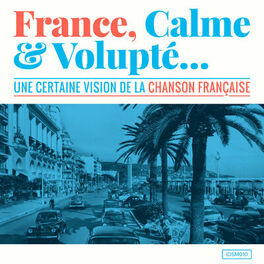 Album cover of France, calme & volupté (Une certaine vision de la chanson française)