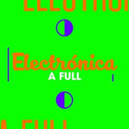 Album cover of Electrónica a Full