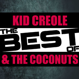 Album cover of The Best of Kid Creole & The Coconuts