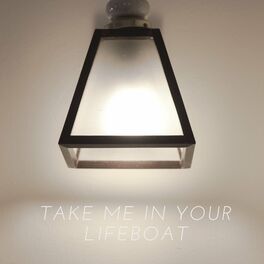 Album cover of Take Me in Your Lifeboat