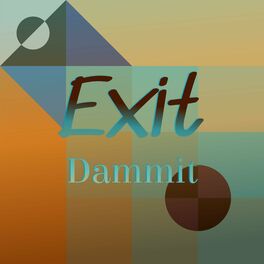 Album cover of Exit Dammit