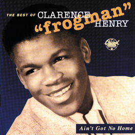 Album cover of Ain't Got No Home: The Best Of Clarence 